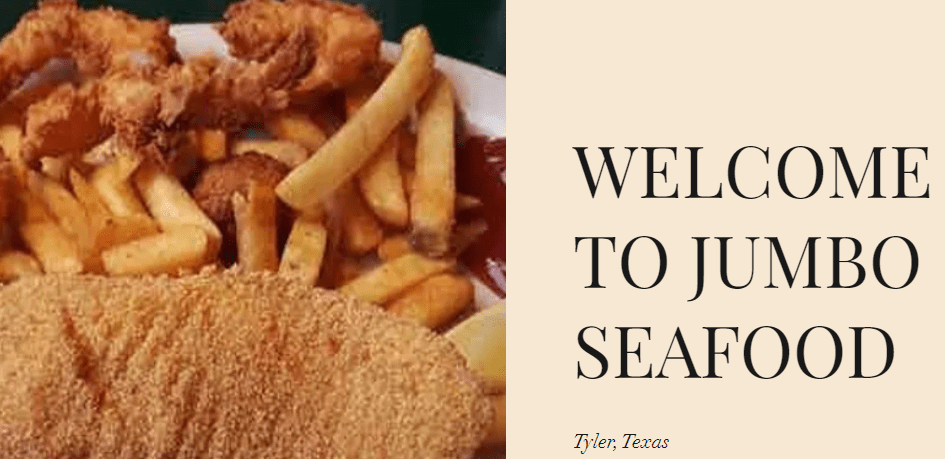 Homepage of Jumbo Seafood Restaurant / 
Link: www.jumboseafoodtyler.wixsite.com